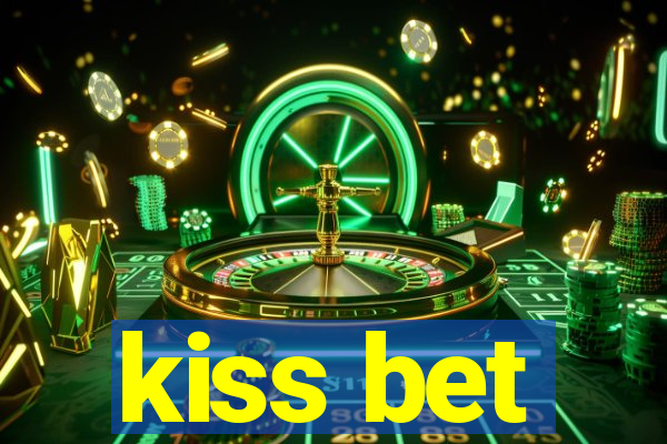 kiss bet